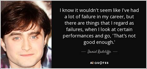 250 QUOTES BY DANIEL RADCLIFFE [PAGE - 8] | A-Z Quotes