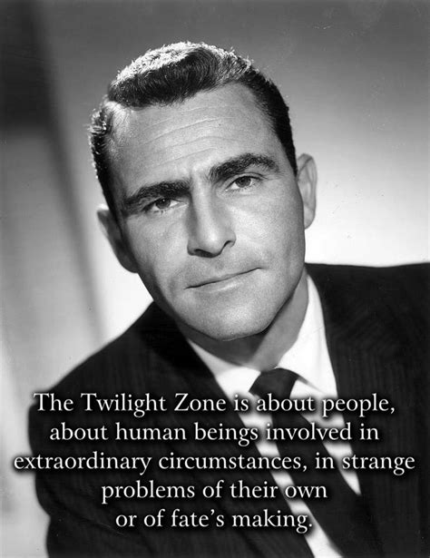 Rod Serling Twilight Zone Quotes. QuotesGram