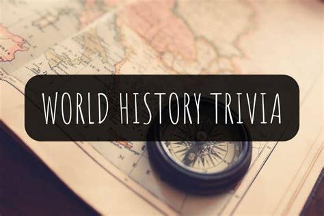 50 World History Trivia Questions and Answers