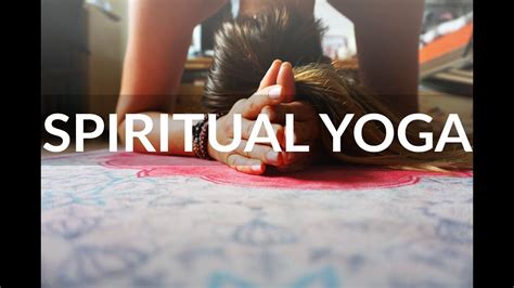 SPIRITUAL YOGA - a routine for getting the spirit - YouTube