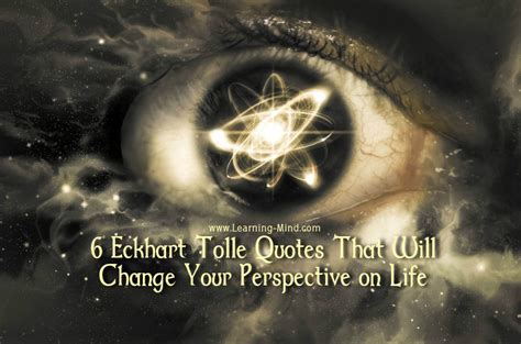 6 Eckhart Tolle Quotes That Will Change Your Perspective on Life ...