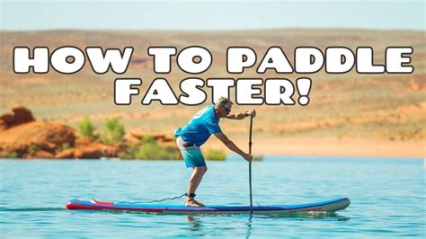 3 Ways to Paddle Faster | Paddle Boarding Tips from SupBoardGuide.com - YouTube