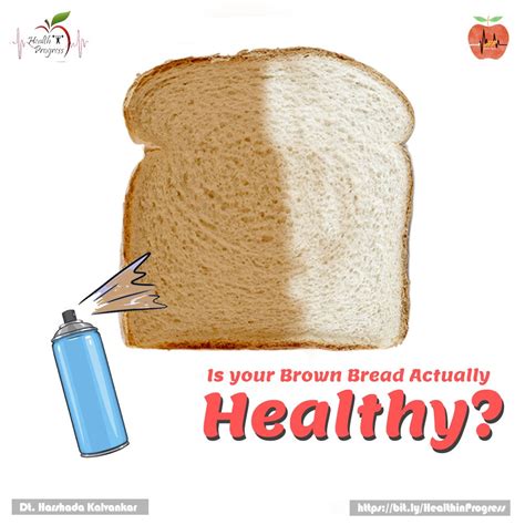 Is your ‘Brown’ bread healthy?