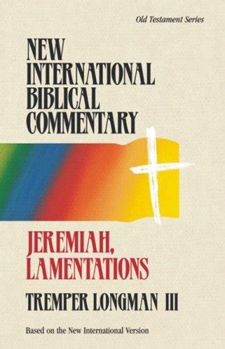 Jeremiah, Lamentations by Tremper Longman III (9781565632240) | Best Commentaries Reviews