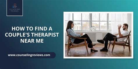 How to “Find a Couples Therapy Near Me”? - counselingreviews.com