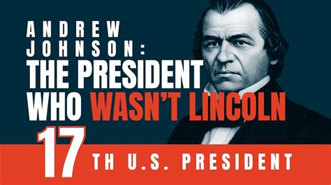 Andrew Johnson: The President Who Wasn’t Lincoln