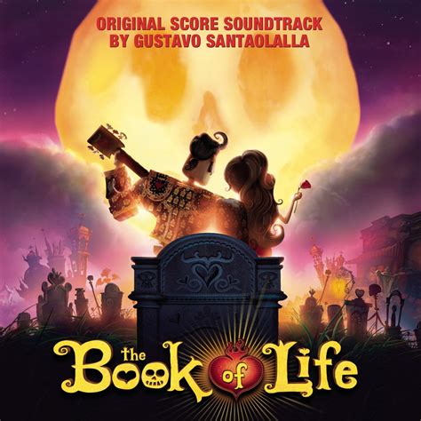 ‎The Book of Life (Original Score Soundtrack) - Album by Gustavo ...