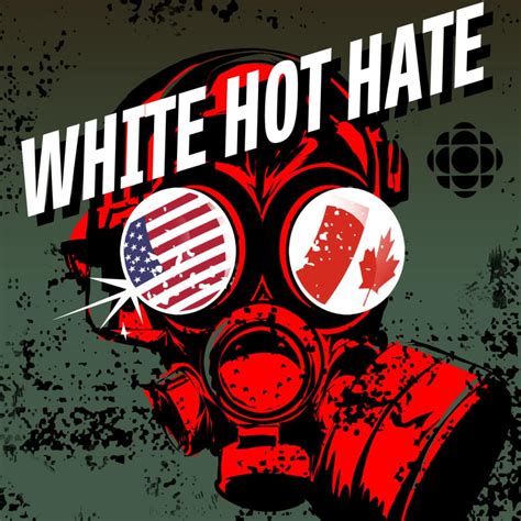 White Hot Hate | CBC Podcasts | CBC Listen