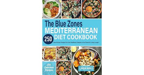 The Blue Zones Mediterranean Diet Cookbook: 250 Best Kitchen Recipes ...