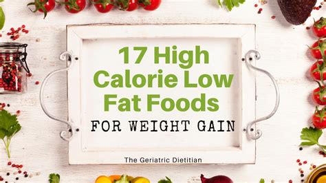 17 High Calorie Low Fat Foods for Weight Gain - The Geriatric Dietitian