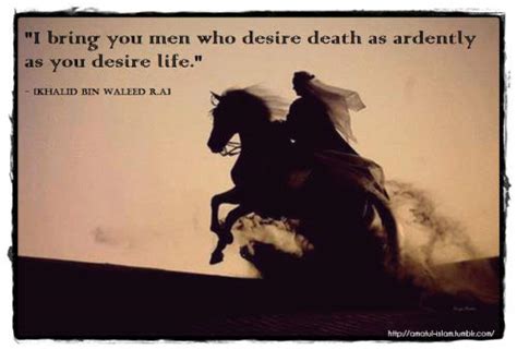 The Desire of life, Quotes of Khalid bin Waleed. - Daily Qoutes || Islamic Qoutes || Quran ...