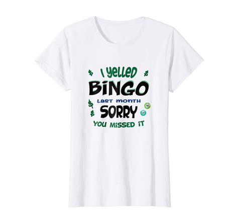 BINGO Funny T Shirt Women Men I Yelled Sorry You Missed It in 2020 | Bingo funny, Funny shirts ...