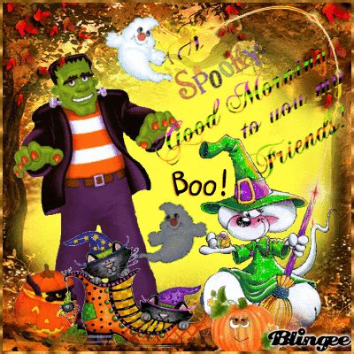 A Spooky Good Morning to you my Friends! Picture #126205000 | Blingee.com