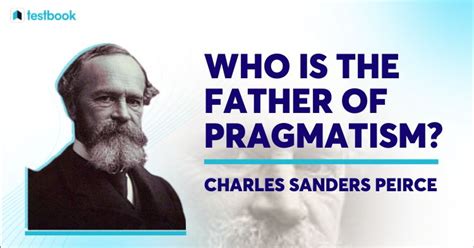 Father of Pragmatism in Education, Philosophy - Who and Why?