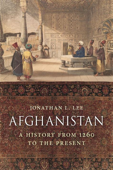 Afghanistan: A History from 1260 to the Present, Lee