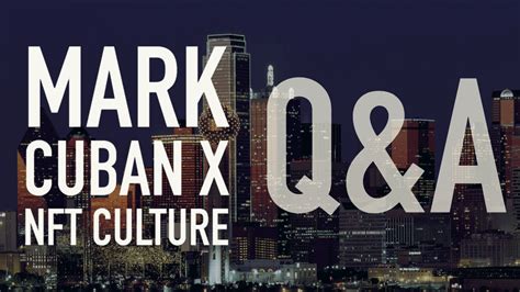 Mark Cuban x NFT Culture Q&A | NFT CULTURE | NFT News | Web3 Culture ...