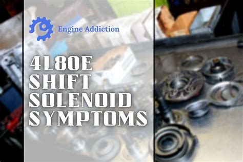 4L80e Shift Solenoid Symptoms: How to Know it Went Bad and What You Can Do About It