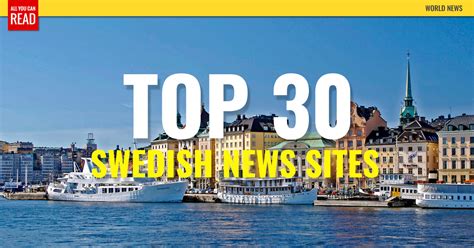 Top 30 Swedish Newspapers & News Media - Stockholm News - AllYouCanRead.com