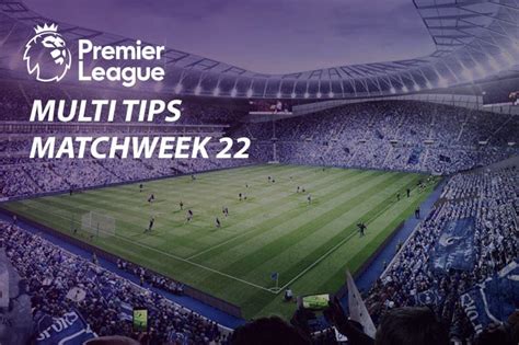 EPL Matchweek 22 multi odds, betting tips & parlay predictions