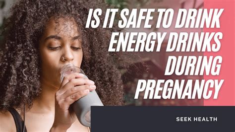 Is it Safe to Drink Energy Drinks During Pregnancy | SeekHealth - YouTube