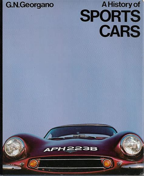 A History of Sports Cars by G N Georgano: Very Good Hardcover (1970 ...