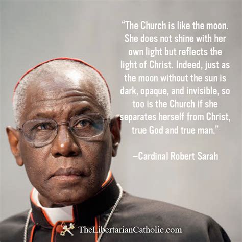 Cardinal Sarah: The Church is Like the Moon - The Libertarian Catholic ...