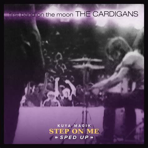 Step On Me - Sped Up Version – música e letra de The Cardigans, Speed ...