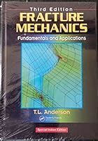 Fracture Mechanics: Fundamentals and Applications by T.L. Anderson