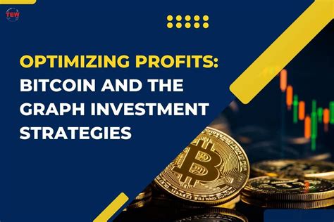 Optimizing Profits: Bitcoin and The Graph Investment Strategies | The Enterprise World