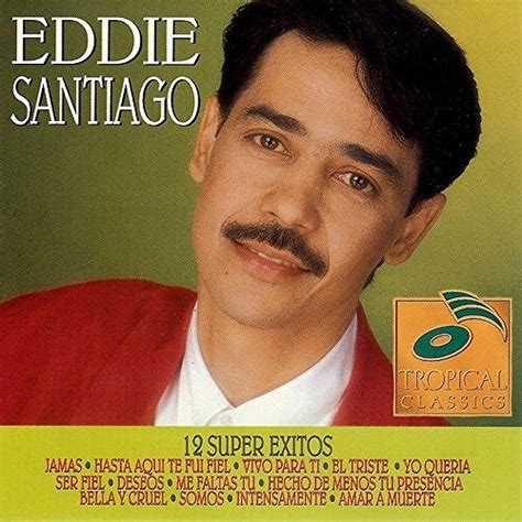 Santiago, Eddie - 12 Super Exitos - Amazon.com Music