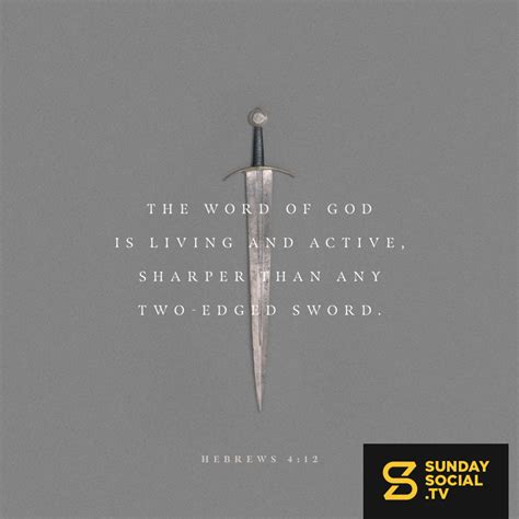 The word of God is living and active, sharper than any two-edged sword. - Hebrews 4:12 - Sunday ...