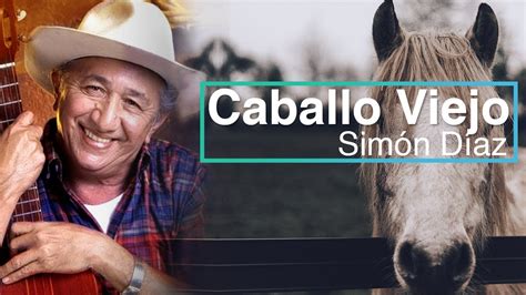 Caballo Viejo Simon Diaz (Letra) HD Chords - Chordify