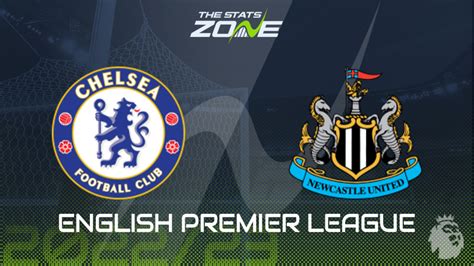 Chelsea vs Newcastle Preview & Prediction | 2022-23 English Premier ...