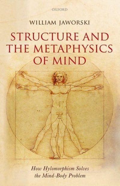 Structure and the Metaphysics of Mind : William Jaworski : 9780198749561 : Blackwell's