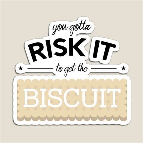 Risk It For The Biscuit Gifts & Merchandise | Redbubble