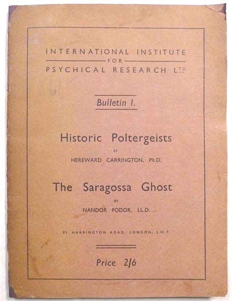 Historic Poltergeists Carrington & The Saragossa Ghost Fodor International Institute for ...