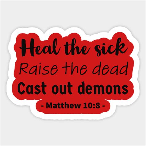 Heal the sick, raise the dead, cast out demons - Jesus Saves - Sticker | TeePublic