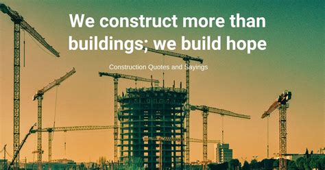 111+ BEST Construction Quotes and Sayings That Inspire