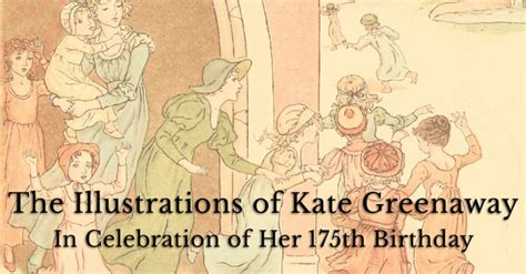 The Illustrations of Kate Greenaway - Celebrating 175 Years