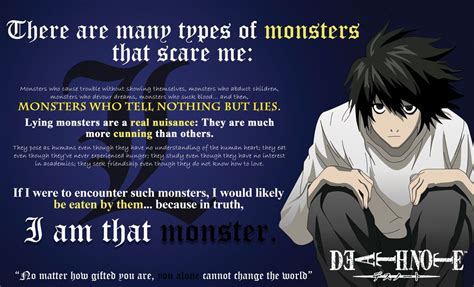 L Lawliet Quotes Monster Usually not quite a villain but they act antagonistically enough that ...