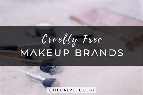 100+ Cruelty free Makeup Brands in 2024 | Ethical Pixie