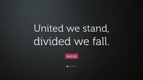 Aesop Quote: “United we stand, divided we fall.” (12 wallpapers) - Quotefancy