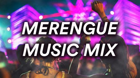 Merengue Music Mix | Best Merengue Songs to Dance To. Top Latin Music for Dancing. - YouTube