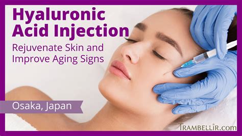 Hyaluronic Acid Injection (Rejuvenate Skin and Improve Aging Signs ...