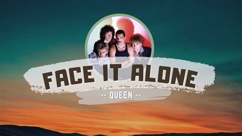 Queen - Face It Alone (Lyric Video & karaoke) - YouTube