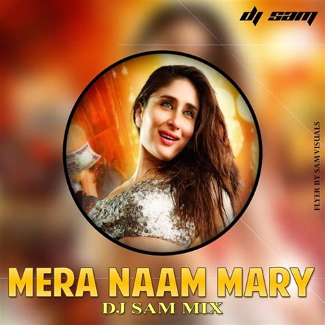 Stream MERA NAAM MARY (TAPORI MIX ) - DJ SAM MIX by DEEJAY SAM PRODUCTION. | Listen online for ...