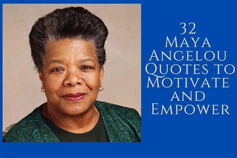 32 Inspirational Maya Angelou Quotes To Motivate And Empower - Travel ...