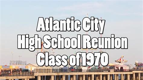 Atlantic City High School Reunion Class of 1970 - YouTube