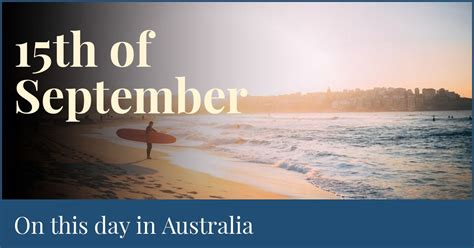 15th of September - On This Day In Australia.