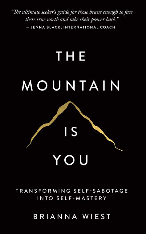 The Mountain Is You Transforming Self-Sabotage Into Self-Mastery (Brianna Wiest) (z-lib - THE ...